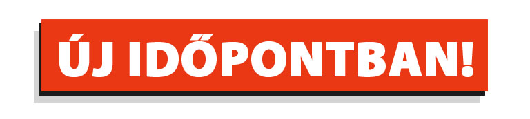 &Uacute;j időpontban ker&uuml;l megrendez&eacute;sre!